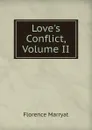 Love.s Conflict, Volume II - Florence Marryat