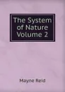 The System of Nature  Volume 2 - Reid Mayne