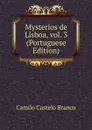 Mysterios de Lisboa, vol. 3  (Portuguese Edition) - Branco Camilo Castelo