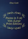 Poems in 3 (4) Vols (Large Print Edition) - Eliza Cook
