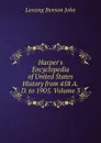 Harper.s Encyclopedia of United States History from 458 A.D. to 1905. Volume 3 - Benson John Lossing