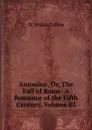 Antonina, Or, The Fall of Rome: A Romance of the Fifth Century, Volume III - W. Wilkie Collins