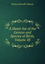 A Hand-list of the Genera and Species of Birds, Volume III - Richard Bowdler Sharpe