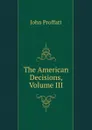 The American Decisions, Volume III - John Proffatt