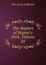 The Rapiers of Regent.s Park, Volume III - Jeaffreson John Cordy