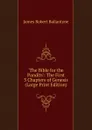 .The Bible for the Pandits.: The First 3 Chapters of Genesis (Large Print Edition) - James Robert Ballantyne