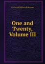 One and Twenty, Volume III - Frederick William Robinson