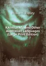 KAimilarA.i, and Other Australian Languages (Large Print Edition) - William Ridley