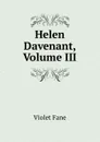 Helen Davenant, Volume III - Fane Violet