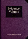 Evidence, Volume III - Charles Peers Davidson