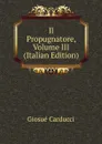 Il Propugnatore, Volume III (Italian Edition) - Giosuè Carducci