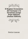 Il Regime Economico dei Germani e le Invasioni (Large Print Edition) (Italian Edition) - Enrico Loncao