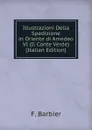 Illustrazioni Della Spedizione in Oriente di Amedeo VI (Il Conte Verde) (Italian Edition) - F. Barbier