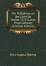 Der Volkskrieg an der Loire im Herbst 1870 (Large Print Edition) (German Edition) - Fritz August Hoenig