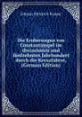 Die Eroberungen von Constantinopel im dreizehnten und funfzehnten Jahrhundert durch die Kreuzfahrer, (German Edition) - Johann Heinrich Krause