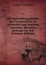 Die Beleuchtungsbilder des Trommelfells im gesunden und kranken zustande: Klinische Beitrage zur Erk (German Edition) - Adam Politzer
