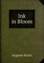 Ink in Bloom - Augusta Kautz