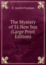 The Mystery of 31 New Inn (Large Print Edition) - R. Austin Freeman