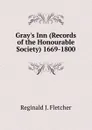 Gray.s Inn (Records of the Honourable Society) 1669-1800 - Reginald J. Fletcher