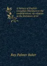 A history of English-Canadian literature to the confederation: its relation to the literature of Gr - Ray Palmer Baker