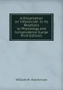 A Dissertation on Infanticide: In its Relations to Physiology and Jurisprudence (Large Print Edition) - William M. Hutchinson