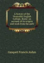 A history of the Venerable English College, Rome: an account of its origins and work from the earli - Gasquet Francis Aidan