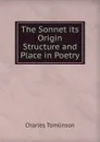 The Sonnet its Origin Structure and Place in Poetry - Charles Tomlinson