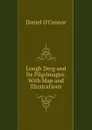 Lough Derg and Its Pilgrimages: With Map and Illustrations - Daniel O'Connor