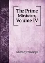 The Prime Minister, Volume IV - Trollope Anthony