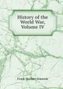 History of the World War, Volume IV - Frank Herbert Simonds