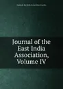 Journal of the East India Association, Volume IV - England) Eas India Association (London