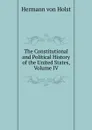 The Constitutional and Political History of the United States, Volume IV - Holst H. Von