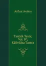 Tantrik Texts; Vol. IV; Kalivilasa Tantra - Arthur Avalon