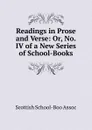 Readings in Prose and Verse: Or, No.IV of a New Series of School-Books - Scottish School-Boo Assoc