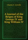 A Journal of the Reigns of King George IV and King William IV - Charles F. Greville