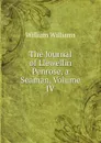 The Journal of Llewellin Penrose, a Seaman, Volume IV - William Williams