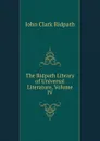 The Ridpath Library of Universal Literature, Volume IV - John Clark Ridpath