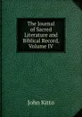 The Journal of Sacred Literature and Biblical Record, Volume IV - John Kitto