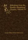 Selections from the World.s Devotional Classics, Volume IV - George William Gilmore Robert Scott