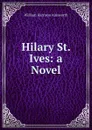 Hilary St. Ives: a Novel - Ainsworth William Harrison