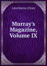 Murray.s Magazine, Volume IX - John Murray