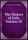 The History of Italy, Volume IX - Francesco Guicciardini
