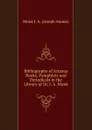 Bibliography of Arizona Books, Pamphlets and Periodicals in the Library of Dr. J. A. Munk - Munk J. A. (Joseph Amasa)