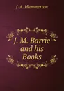 J. M. Barrie and his Books - J. A. Hammerton
