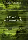 A True Story of Lawnside, N.J. - Smiley Charles C