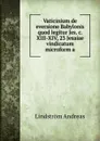 Vaticinium de eversione Babylonis quod legitur Jes. c. XIII-XIV, 23 Jesaiae vindicatum microform a - Lindström Andreas