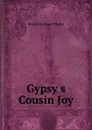 Gypsy s Cousin Joy - Phelps Elizabeth Stuart
