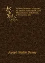 Address Delivered at Second Re-union K Association, 25th Massachusetts Volunteers, at Worcester, Mas - Joseph Waldo Denny