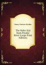 The Ridin. Kid from Powder River (Large Print Edition) - Henry Herbert Knibbs