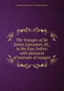 The Voyages of Sir James Lancaster, Kt., to the East Indies: with abstracts of journals of voyages - Sir Mark Clements R. (Clements Robert)